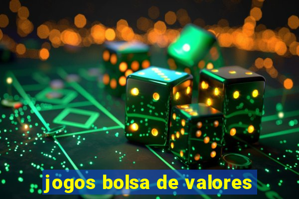 jogos bolsa de valores